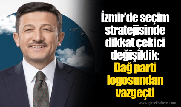 İzmir'de seçim stratejisinde dikkat çekici değişiklik: Dağ parti logosundan vazgeçti