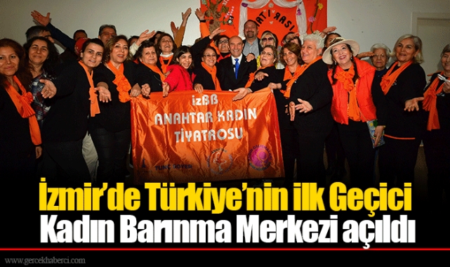 İzmir’de Türkiye’nin ilk Geçici Kadın Barınma Merkezi açıldı