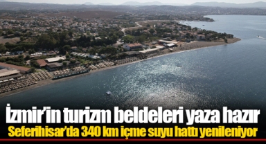 İzmir’in turizm beldeleri yaza hazır