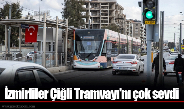 İzmirliler Çiğli Tramvayı'nı çok sevdi