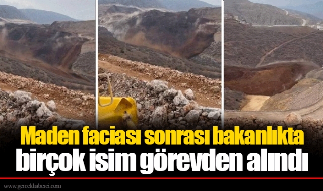 Maden faciası sonrası bakanlıkta birçok isim görevden alındı