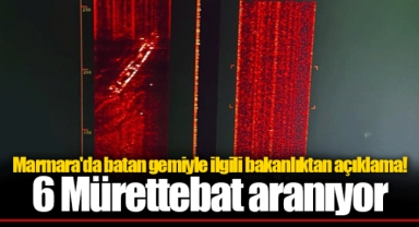 Marmara'da batan gemiyle ilgili bakanlıktan açıklama! 6 Mürettebat aranıyor