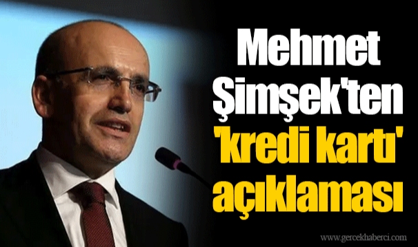 Mehmet Şimşek'ten 'kredi kartı' açıklaması
