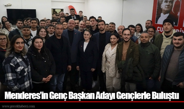 Menderes’in Genç Başkan Adayı Gençlerle Buluştu