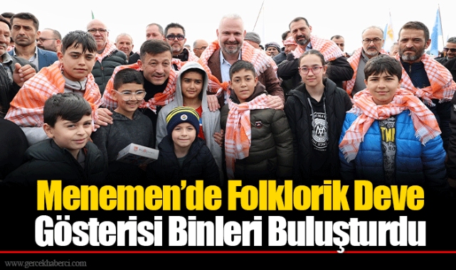 Menemen’de Folklorik Deve Gösterisi Binleri Buluşturdu