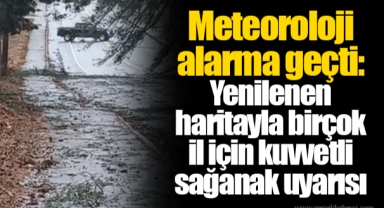 Meteoroloji alarma geçti: Yenilenen haritayla birçok il için kuvvetli sağanak uyarısı