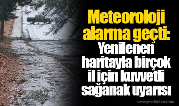 Meteoroloji alarma geçti: Yenilenen haritayla birçok il için kuvvetli sağanak uyarısı