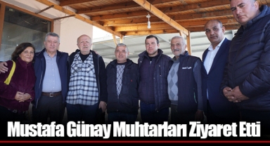 Mustafa Günay Muhtarları Ziyaret Etti