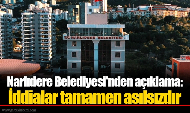 Narlıdere Belediyesi'nden açıklama: İddialar tamamen asılsızdır