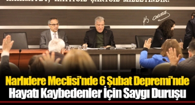Narlıdere Meclisi'nde 6 Şubat Depremi'nde Hayatı Kaybedenler İçin Saygı Duruşu