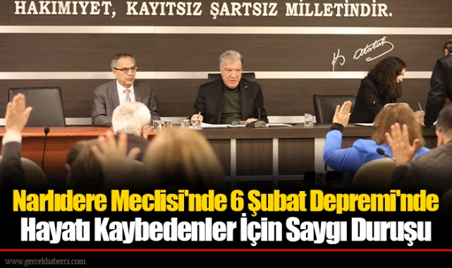 Narlıdere Meclisi'nde 6 Şubat Depremi'nde Hayatı Kaybedenler İçin Saygı Duruşu
