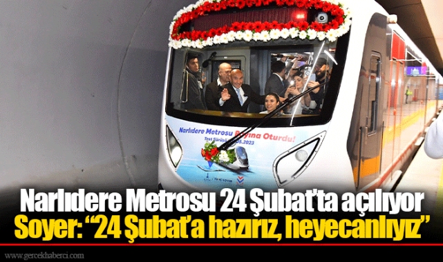Narlıdere Metrosu 24 Şubat’ta açılıyor