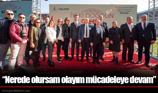 “Nerede olursam olayım mücadeleye devam”