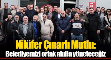 Nilüfer Çınarlı Mutlu: Belediyemizi ortak akılla yöneteceğiz