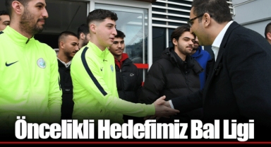 Öncelikli Hedefimiz Bal Ligi