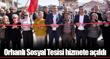 Orhanlı Sosyal Tesisi hizmete açıldı
