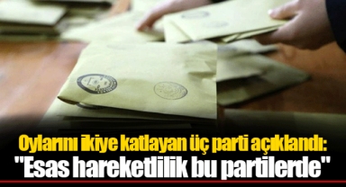 Oylarını ikiye katlayan üç parti açıklandı: