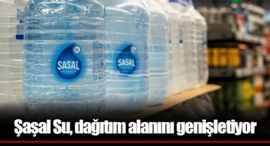 Şaşal Su, dağıtım alanını genişletiyor