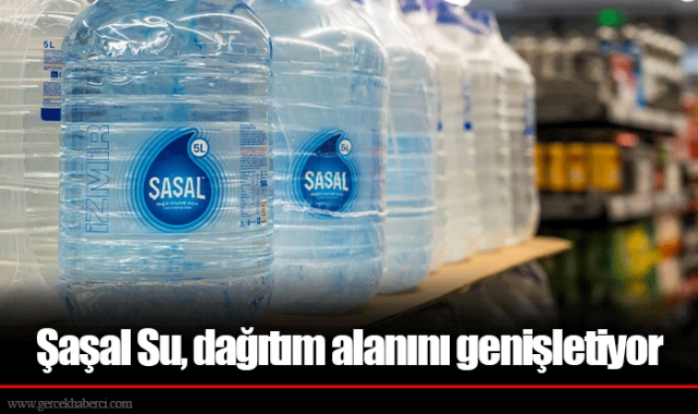 Şaşal Su, dağıtım alanını genişletiyor