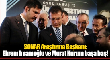 SONAR Araştırma Başkanı: Ekrem İmamoğlu ve Murat Kurum başa baş!