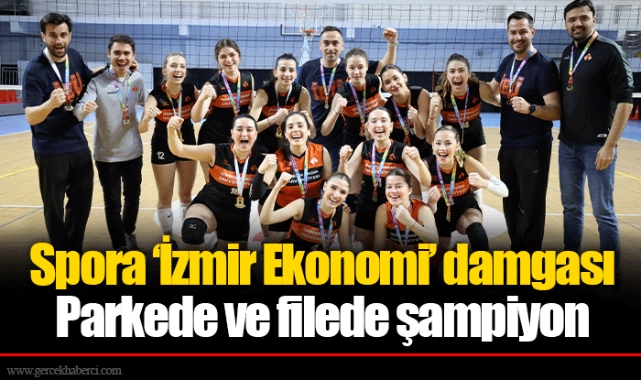Spora ‘İzmir Ekonomi’ damgası  Parkede ve filede şampiyon