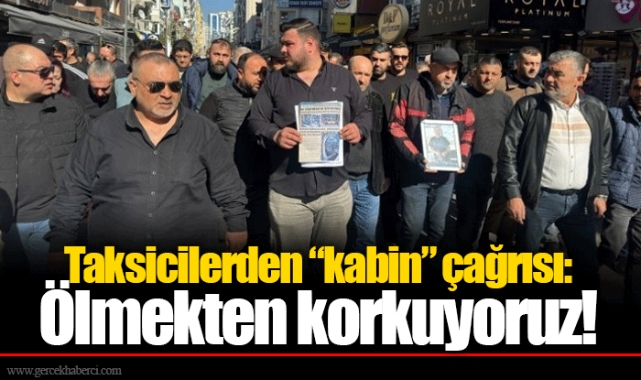 Taksicilerden “kabin” çağrısı: Ölmekten korkuyoruz!