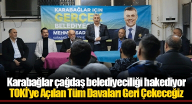 TOKİ’ye Açılan Tüm Davaları Geri Çekeceğiz