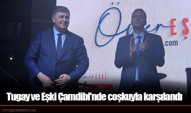 Tugay ve Eşki Çamdibi'nde coşkuyla karşılandı 