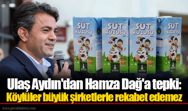 Ulaş Aydın'dan Hamza Dağ'a tepki: Köylüler büyük şirketlerle rekabet edemez