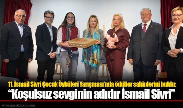 11. İsmail Sivri Çocuk Öyküleri Yarışması’nda ödüller sahiplerini buldu: “Koşulsuz sevginin adıdır İsmail Sivri”