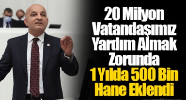 20 Milyon Vatandaşımız Yardım Almak Zorunda
