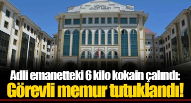 Adli emanetteki 6 kilo kokain çalındı: Görevli memur tutuklandı!
