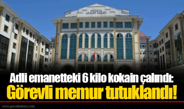 Adli emanetteki 6 kilo kokain çalındı: Görevli memur tutuklandı!