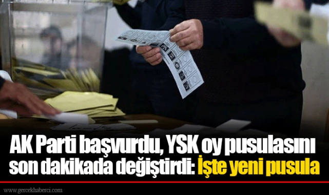 AK Parti başvurdu, YSK oy pusulasını son dakikada değiştirdi: İşte yeni pusula