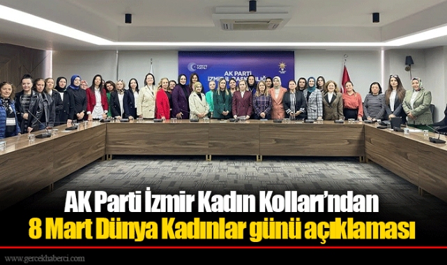 AK Parti İzmir Kadın Kolları’ndan 8 Mart Dünya Kadınlar günü açıklaması