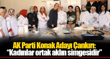 AK Parti Konak Adayı Çankırı: “Kadınlar ortak aklın simgesidir”