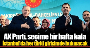AK Parti, seçime bir hafta kala İstanbul'da her türlü girişimde bulunacak