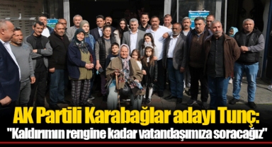 AK Partili Karabağlar adayı Tunç: