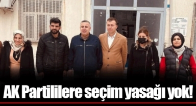 AK Partililere seçim yasağı yok!