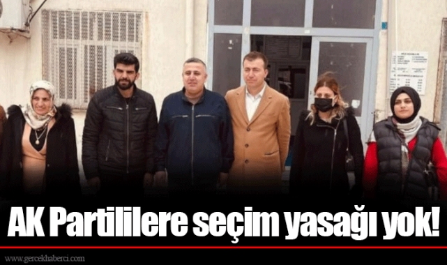 AK Partililere seçim yasağı yok!