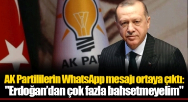 AK Partililerin WhatsApp mesajı ortaya çıktı:
