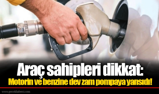 Araç sahipleri dikkat: Motorin ve benzine dev zam pompaya yansıdı!