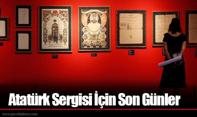 Atatürk Sergisi İçin Son Günler