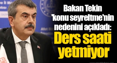 Bakan Tekin 'konu seyreltme'nin nedenini açıkladı: Ders saati yetmiyor
