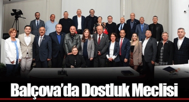 Balçova’da Dostluk Meclisi