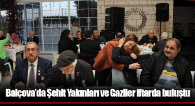 Balçova’da Şehit Yakınları ve Gaziler iftarda buluştu