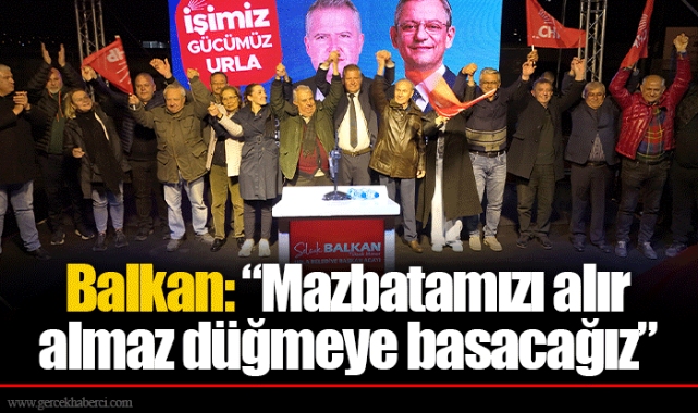 Balkan: “Mazbatamızı alır almaz düğmeye basacağız”