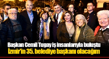 Başkan Cemil Tugay iş insanlarıyla buluştu