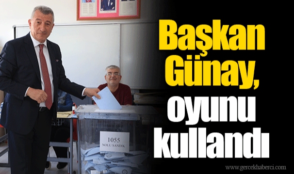 Başkan Günay, oyunu kullandı 