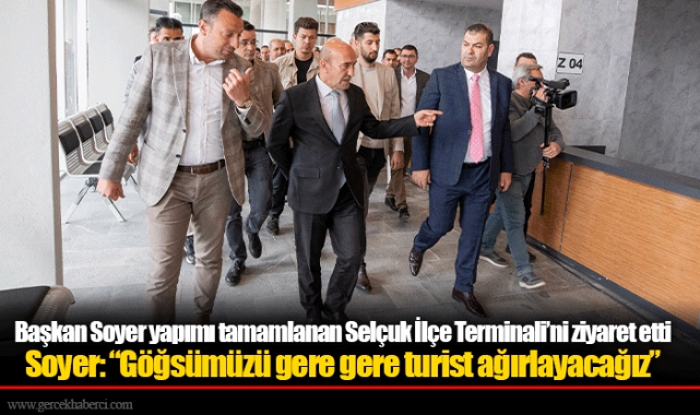 Başkan Soyer yapımı tamamlanan Selçuk İlçe Terminali’ni ziyaret etti